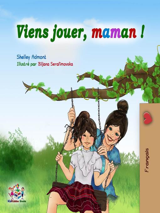 Title details for Viens jouer, maman ! by Shelley Admont - Available